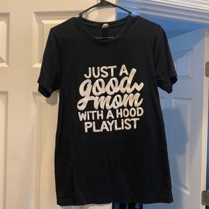 Women Tee “ Just a good mom with a good playlist” size M